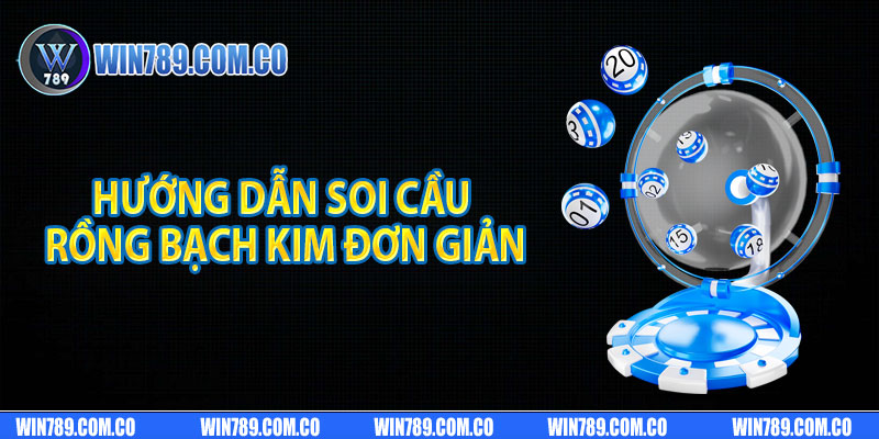 Hướng dẫn soi cầu rồng bạch kim đơn giản